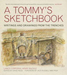 A Tommy's Sketchbook : Diary and Drawings from the Trenches, Hardback Book A Tommy's Sketchbook : Diary and Drawings from the Trenches, Hardback Book
