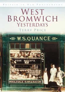 West Bromwich Yesterdays : Britain in Old Photographs