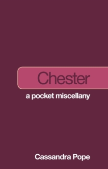 Chester : A Pocket Miscellany, Paperback Book Chester : A Pocket Miscellany, Paperback Book