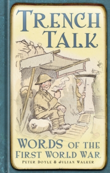 Trench Talk : Words of the First World War