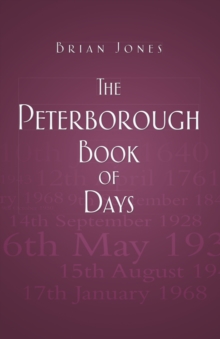 The Peterborough Book of Days, Paperback / softback Book The Peterborough Book of Days, Paperback / softback Book