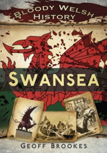 Bloody Welsh History: Swansea