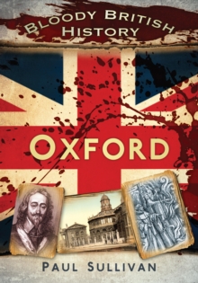 Bloody British History: Oxford