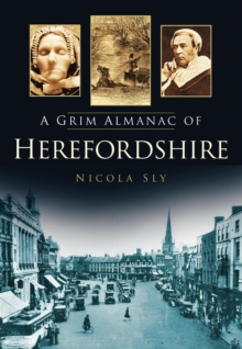 A Grim Almanac of Herefordshire