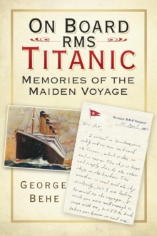 On Board RMS Titanic : Memories of the Maiden Voyage