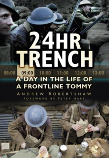 24hr Trench : A Day in the Life of a Frontline Tommy