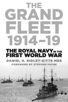 The Grand Fleet 1914-19 : The Royal Navy in the First World War