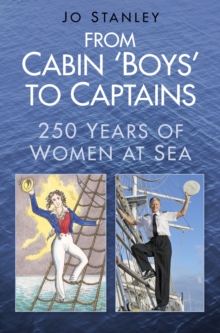 From Cabin 'Boys' to Captains : 250 Years of Women at Sea