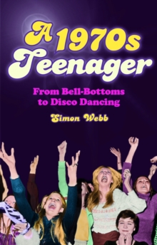 A 1970s Teenager : From Bell-Bottoms to Disco Dancing