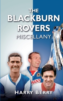 The Blackburn Rovers Miscellany