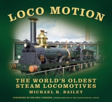 Loco Motion : The World's Oldest Steam Locomotives