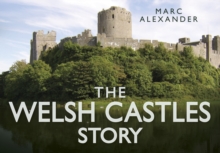 The Welsh Castles Story, Hardback Book The Welsh Castles Story, Hardback Book
