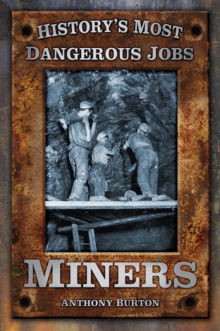 History's Most Dangerous Jobs: Miners