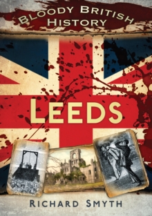 Bloody British History: Leeds