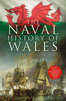 The Naval History of Wales : Unleashing Britannia's Dragon