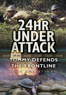 24hr Under Attack : Tommy Defends the Frontline