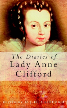 The Diaries of Lady Anne Clifford