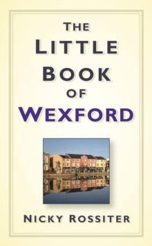 The Little Book of Wexford