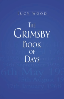 The Grimsby Book of Days, Paperback / softback Book The Grimsby Book of Days, Paperback / softback Book