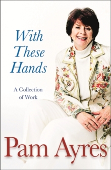 With These Hands : A Collection Of Work, Paperback Book With These Hands : A Collection Of Work, Paperback Book