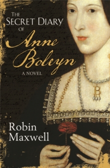 The Secret Diary of Anne Boleyn, Paperback Book The Secret Diary of Anne Boleyn, Paperback Book