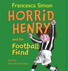 Horrid Henry and the Football Fiend, CD-Audio Book Horrid Henry and the Football Fiend, CD-Audio Book