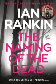 The Naming Of The Dead : From the iconic #1 bestselling author of A SONG FOR THE DARK TIMES