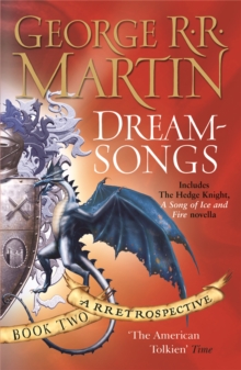 Dreamsongs : A timeless and breath-taking story collection from a master of the craft