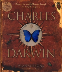 Charles Darwin : Discover the World of Darwin Through the Diary of a Ship's Boy, Hardback Book Charles Darwin : Discover the World of Darwin Through the Diary of a Ship's Boy, Hardback Book