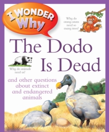 I Wonder Why The Dodo Is Dead, Paperback / softback Book I Wonder Why The Dodo Is Dead, Paperback / softback Book