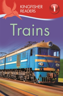 Kingfisher Readers: Trains (Level 1: Beginning to Read), Paperback / softback Book Kingfisher Readers: Trains (Level 1: Beginning to Read), Paperback / softback Book