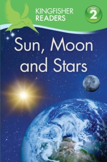 Kingfisher Readers: Sun, Moon and Stars (Level 2: Beginning to Read Alone), Paperback Book Kingfisher Readers: Sun, Moon and Stars (Level 2: Beginning to Read Alone), Paperback Book