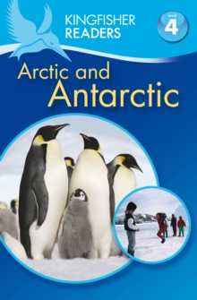 Kingfisher Readers: Arctic and Antarctic (Level 4: Reading Alone), Paperback Book Kingfisher Readers: Arctic and Antarctic (Level 4: Reading Alone), Paperback Book