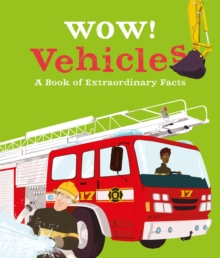 Wow! Vehicles, Paperback / softback Book Wow! Vehicles, Paperback / softback Book
