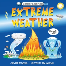 Basher Science Mini: Extreme Weather : It's Really wild!