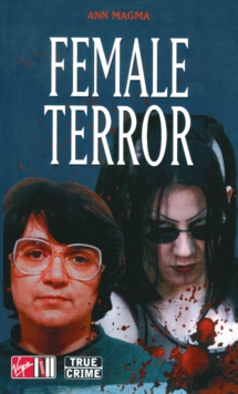 Female Terror : Scary Women, Modern Crimes, Paperback Book Female Terror : Scary Women, Modern Crimes, Paperback Book