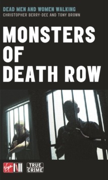 Monsters of Death Row : America's Dead Men and Women Walking, Paperback Book Monsters of Death Row : America's Dead Men and Women Walking, Paperback Book