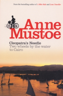 Cleopatra's Needle : Two Wheels by the Water to Cairo, Paperback Book Cleopatra's Needle : Two Wheels by the Water to Cairo, Paperback Book