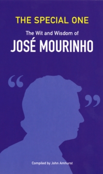 The Special One : The Wit and Wisdom of Jose Mourinho, Paperback Book The Special One : The Wit and Wisdom of Jose Mourinho, Paperback Book