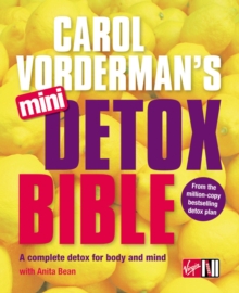 Carol Vorderman's Mini Detox Bible : A Complete Detox for Body and Mind, Paperback Book Carol Vorderman's Mini Detox Bible : A Complete Detox for Body and Mind, Paperback Book