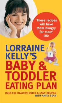 Lorraine Kelly's Baby and Toddler Eating Plan, Paperback Book Lorraine Kelly's Baby and Toddler Eating Plan, Paperback Book