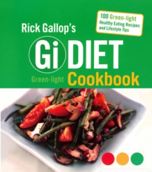 Rick Gallop's Gi Diet Green-Light Cookbook, Paperback Book Rick Gallop's Gi Diet Green-Light Cookbook, Paperback Book