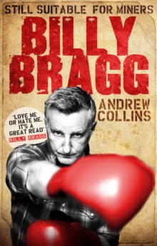 Billy Bragg : Still Suitable for Miners, Paperback Book Billy Bragg : Still Suitable for Miners, Paperback Book