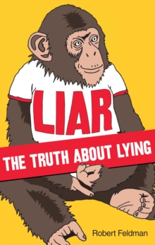 Liar : The Truth About Lying, Paperback Book Liar : The Truth About Lying, Paperback Book