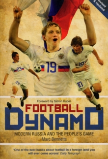 Football Dynamo : Modern Russia and the People's Game, Paperback / softback Book Football Dynamo : Modern Russia and the People's Game, Paperback / softback Book
