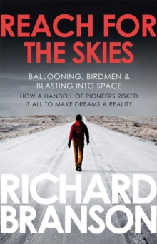 Reach for the Skies : Ballooning, Birdmen and Blasting into Space, Paperback / softback Book Reach for the Skies : Ballooning, Birdmen and Blasting into Space, Paperback / softback Book
