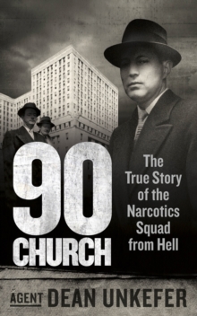 90 Church : The True Story of the Narcotics Squad from Hell, Paperback Book 90 Church : The True Story of the Narcotics Squad from Hell, Paperback Book