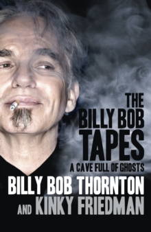The Billy Bob Tapes : A Cave Full of Ghosts, Hardback Book The Billy Bob Tapes : A Cave Full of Ghosts, Hardback Book