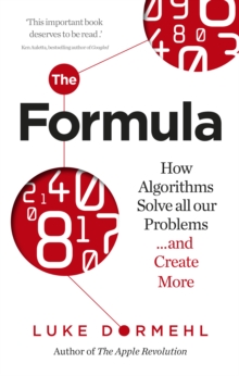 The Formula : How Algorithms Solve All Our Problems ... and Create More, Paperback Book The Formula : How Algorithms Solve All Our Problems ... and Create More, Paperback Book