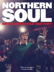 Northern Soul : An Illustrated History, Hardback Book Northern Soul : An Illustrated History, Hardback Book